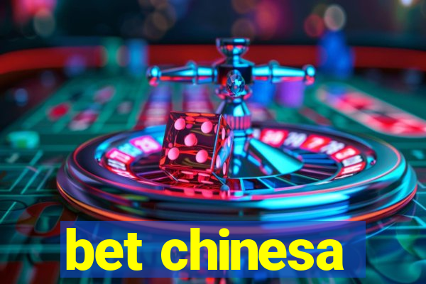 bet chinesa